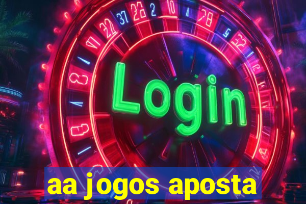 aa jogos aposta